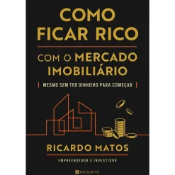 Manuscrito Como Ficar Rico com o Mercado Imobiliário de Ricardo Matos^ Técnicos