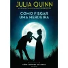 Asa Como Fisgar uma Herdeira de Julia Quinn^ Romance