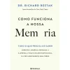 Presença Como Funciona a Nossa Memória - Tudo o que Precisa de Saber de Richard Restak^ Saúde E Bem Estar