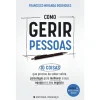 Presença Como Gerir Pessoas de Francisco Miranda Rodrigues^ Técnicos