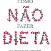 Lua De Papel Como Não Fazer Dieta de Michael Greger^ Saúde E Bem Estar