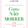 Lua De Papel Como Não Morrer de Michael Greger^ Saúde E Bem Estar