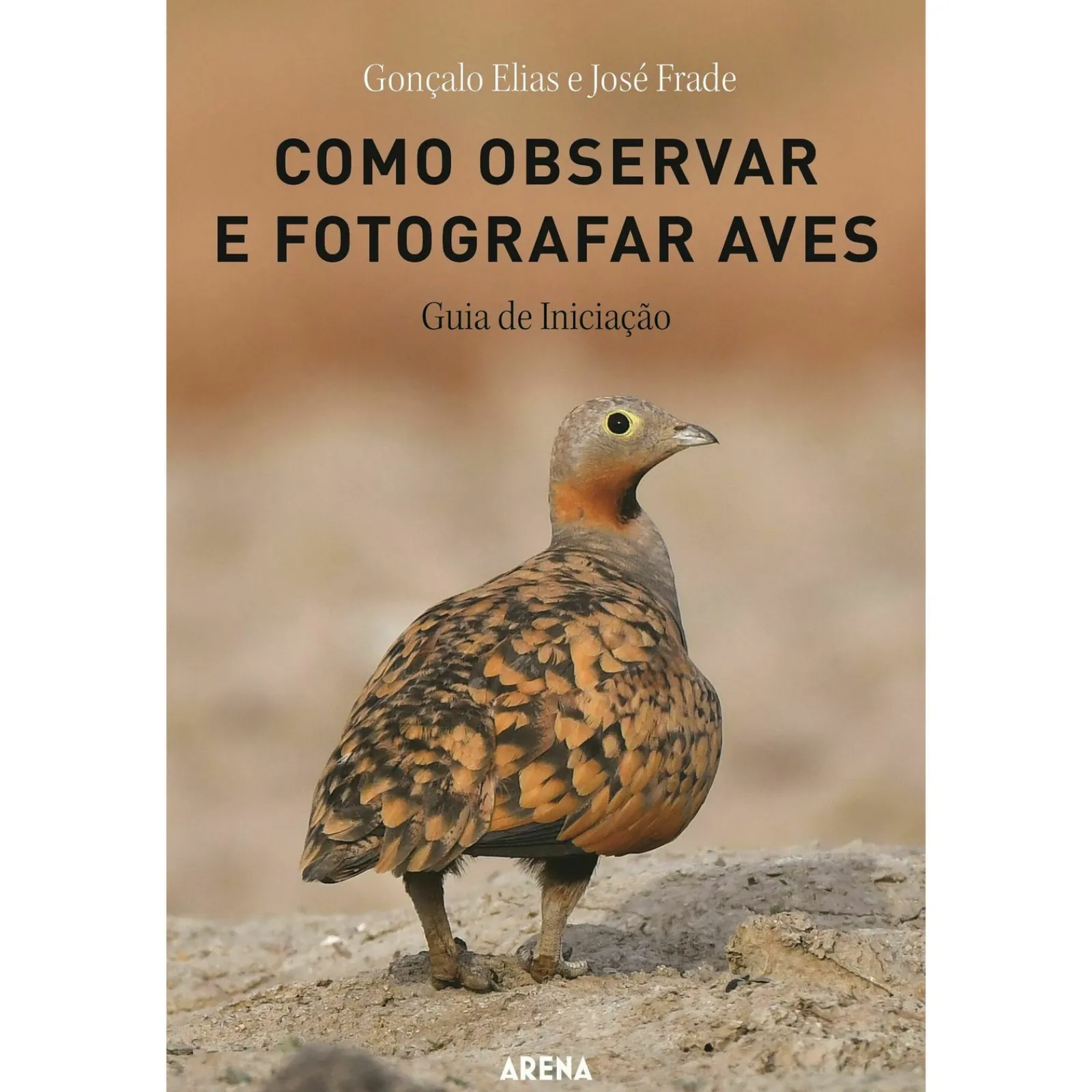 Arena Como Observar e Fotografar Aves^ Tempos Livres