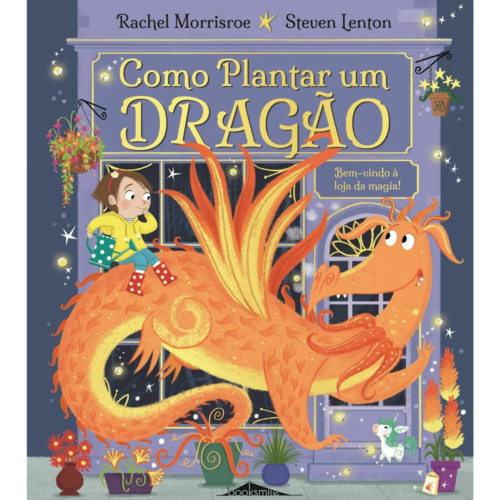 Booksmile Como Plantar um Dragão de Rachel Morrisroe^ Literatura Infantil