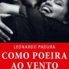 Porto Editora Como Poeira ao Vento de Leonardo Padura^ Romance