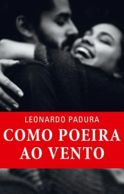 Porto Editora Como Poeira ao Vento de Leonardo Padura^ Romance