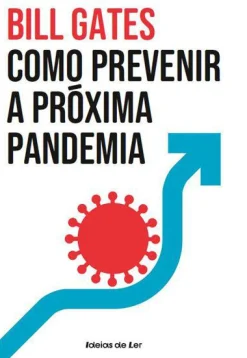 Ideias De Ler Como Prevenir a Próxima Pandemia de Bill Gates^ História E Política