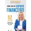 Manuscrito Como Sair do Sufoco Financeiro - 52 Desafios de Carina Meireles^ Desenvolvimento Pessoal