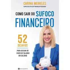 Manuscrito Como Sair do Sufoco Financeiro - 52 Desafios de Carina Meireles^ Desenvolvimento Pessoal