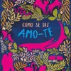 Jacarandá Como Se Diz Amo-te de Marilyn Singer e Alette Straathof^ Literatura Infantil