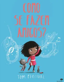 Jacarandá Editora Como Se Fazem Amigos? de Tom Percival^ Literatura Infantil