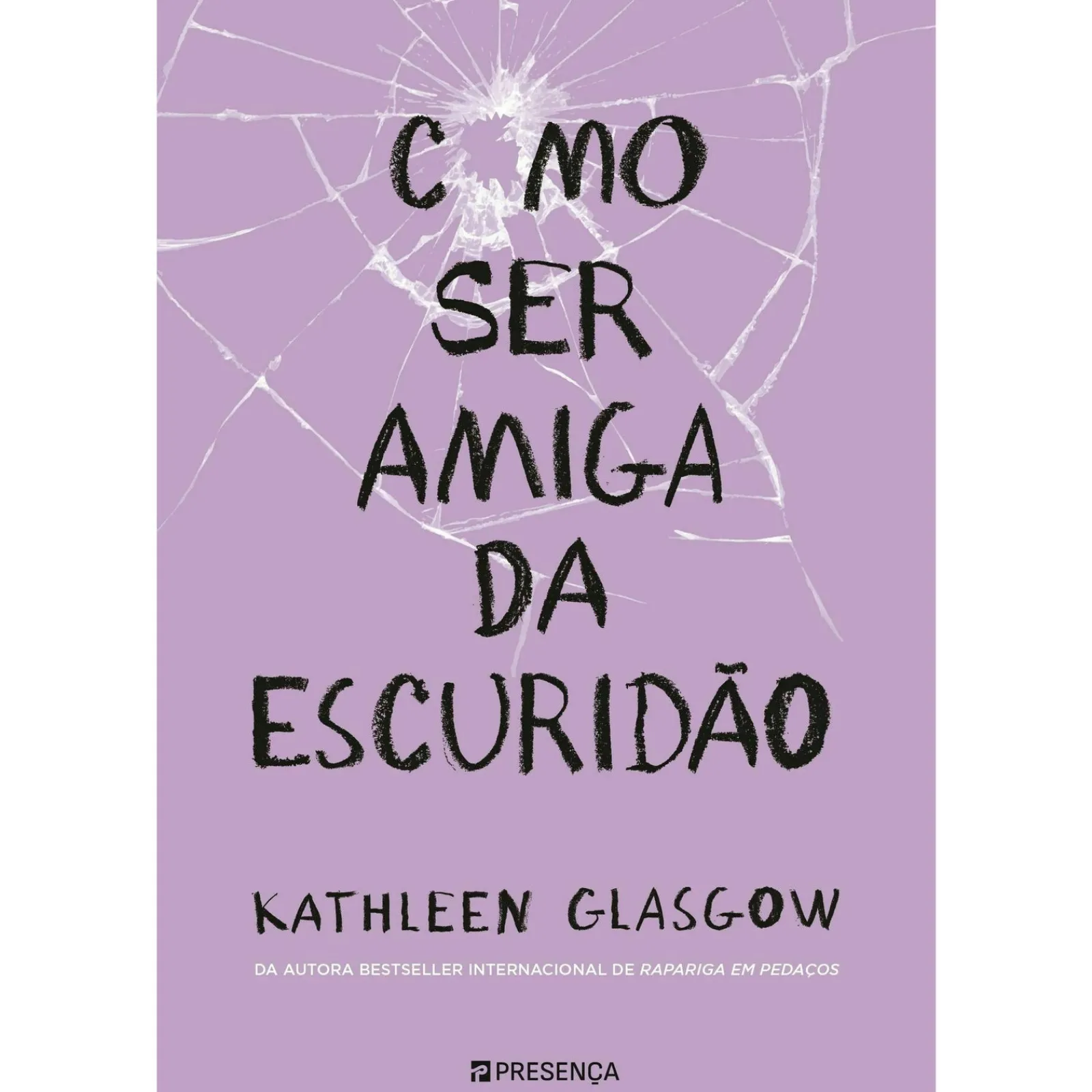 Presença Como Ser Amiga da Escuridão de Kathleen Glasgow^ Young Adult