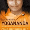Marcador Como Ser Sempre Feliz de Paramhansa Yogananda - A Sabedoria de Yogananda^ Espiritualidade