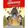 Porto Editora Como Sobreviver Na... Pré-História de Juan de Aragón - Um Divertido Guia de Sobrevivência com Muitas Dicas, Curiosidades e Factos Interessantes!^ Coleções Juvenis