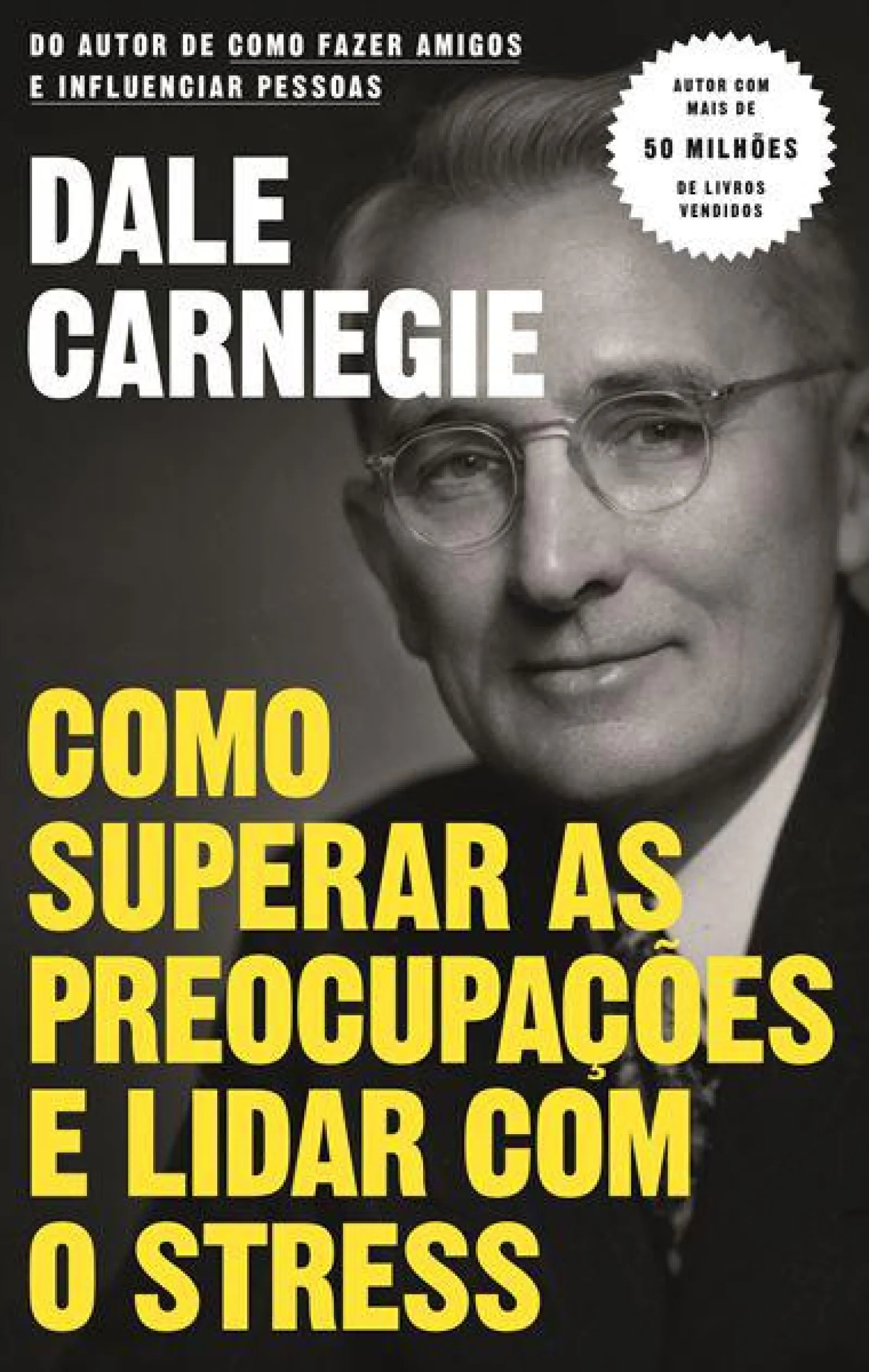 Objectiva Como Superar as Preocupações e Lidar com o Stress de Dale Carnegie^ Desenvolvimento Pessoal