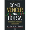 Alma Dos Livros Como Vencer na Bolsa de Mark Minervini - Princípios para Investir com Sucesso^ Técnicos