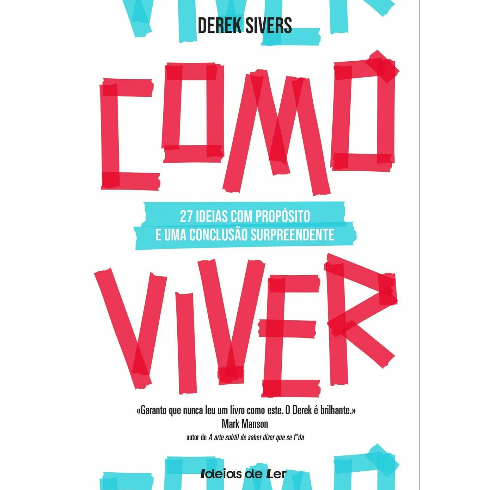 Ideias De Ler Como Viver de Derek Sivers^ Técnicos