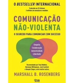 Alma Dos Livros Comunicação Não-Violenta de Marshall B. Rosenberg O Segredo para Comunicar com Sucesso^ Desenvolvimento Pessoal