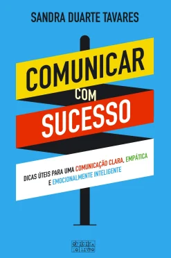 Oficina Livro Comunicar com Sucesso de Sandra Duarte Tavares^ Desenvolvimento Pessoal