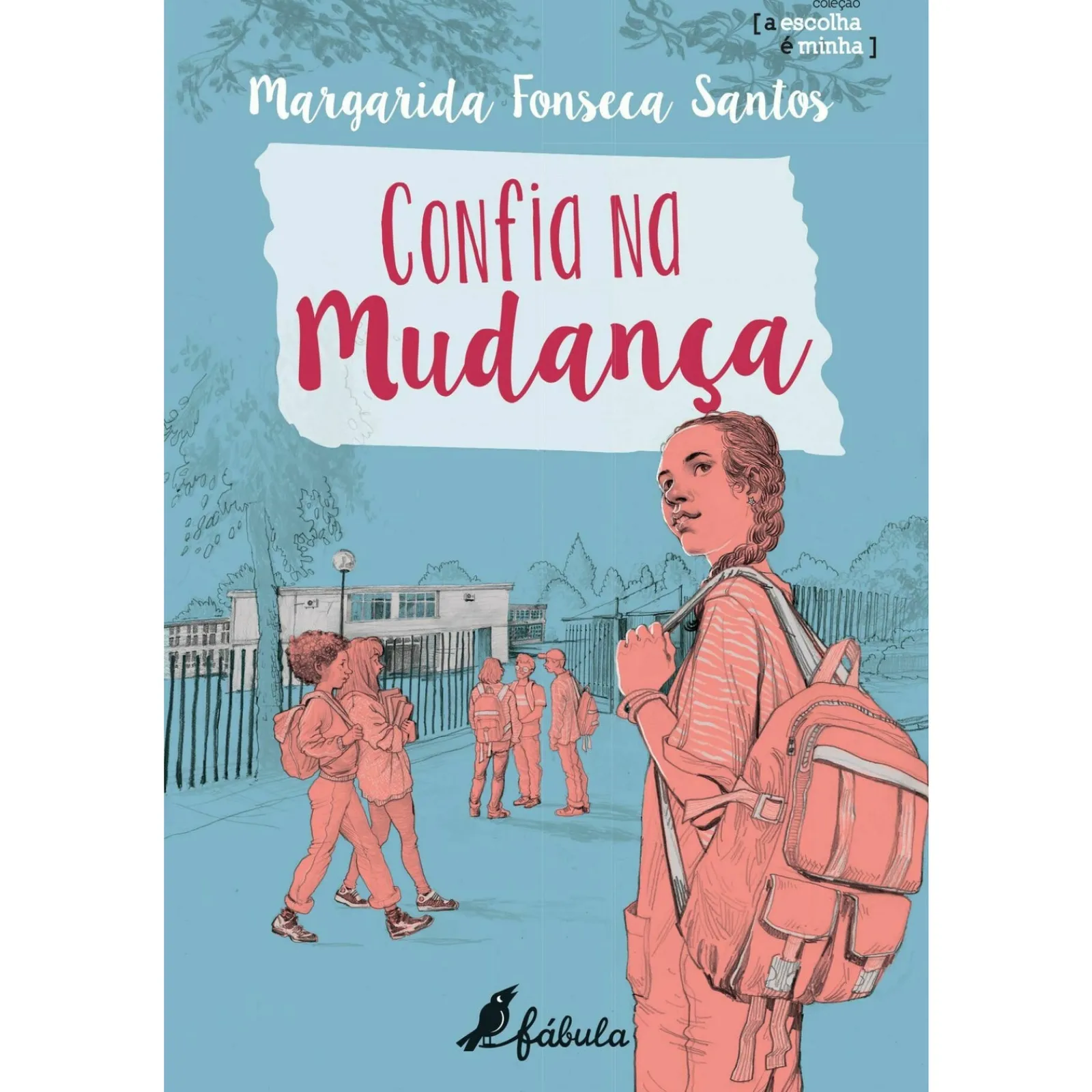 Fábula Confia na Mudança de Margarida Fonseca Santos de Margarida Fonseca Santos^ Coleções Juvenis
