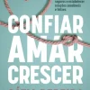 Arena Pt Confiar, Amar, Crescer de Cátia Pereira^ Desenvolvimento Pessoal