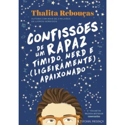 Presença Confissões de um Rapaz Tímido, Nerd e (Ligeiramente) Apaixonado de Thalita Rebouças^ Coleções Juvenis
