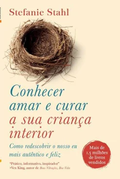 Lua De Papel Conhecer, Amar e Curar a sua Criança Interior de Stefanie Stahl Como Redescobrir o Nosso Eu Mais Autêntico e Feliz^ Desenvolvimento Pessoal