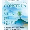 Casa Das Letras Construa a Vida que Quer de Arthur C. Brooks e Oprah Winfrey^ Desenvolvimento Pessoal
