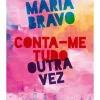 Oficina Livro Conta-me Tudo Outra Vez de Maria Bravo^ Romance