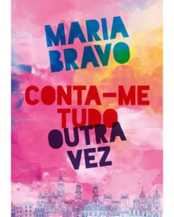 Oficina Livro Conta-me Tudo Outra Vez de Maria Bravo^ Romance