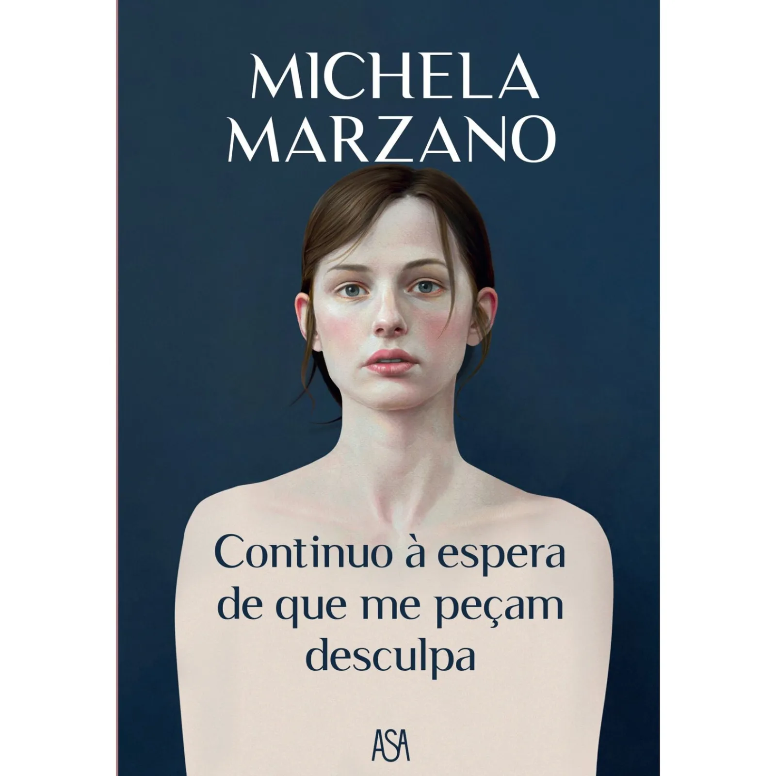 Asa Continuo à Espera de que Me Peçam Desculpa de Michela Marzano^ História E Política