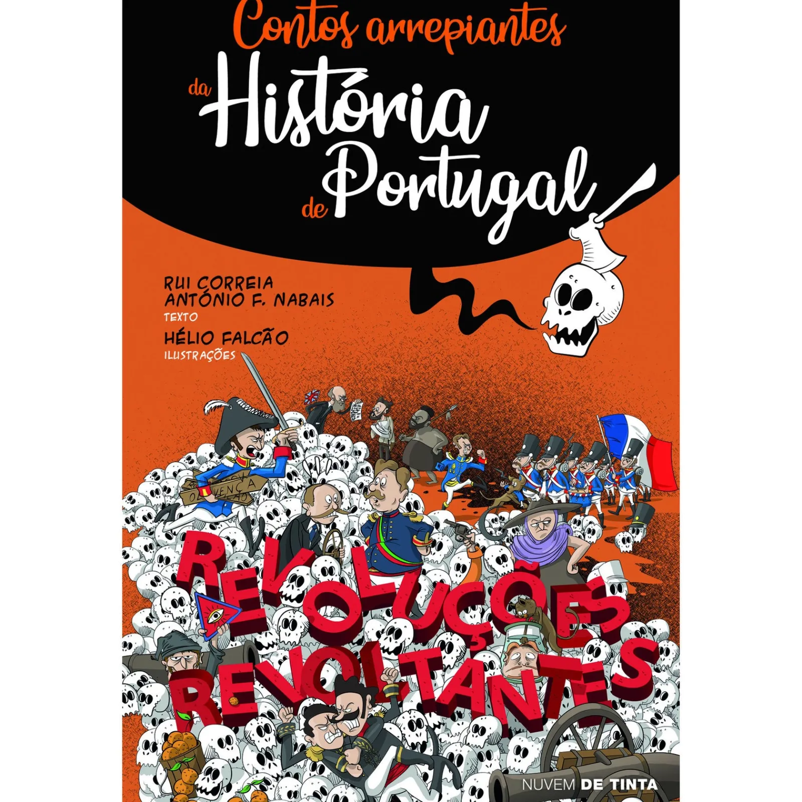 Nuvem De Tinta Contos Arrepiantes da História de Portugal - Revoluções Revoltantes de Rui Correia e António F. Nabais^ Literatura Infantil
