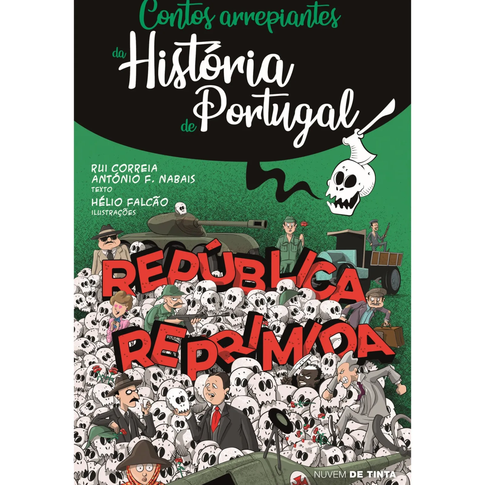 Nuvem De Tinta Contos Arrepiantes da História de Portugal - República Reprimida de Rui Correia e António F. Nabais^ Coleções Juvenis