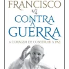 Dom Quixote Contra a Guerra de Papa Francisco^ Espiritualidade