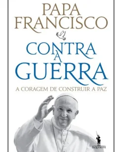Dom Quixote Contra a Guerra de Papa Francisco^ Espiritualidade
