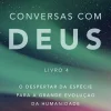 Albatroz Conversas com Deus - Livro 4 de Neale Donald Walsch^ Espiritualidade