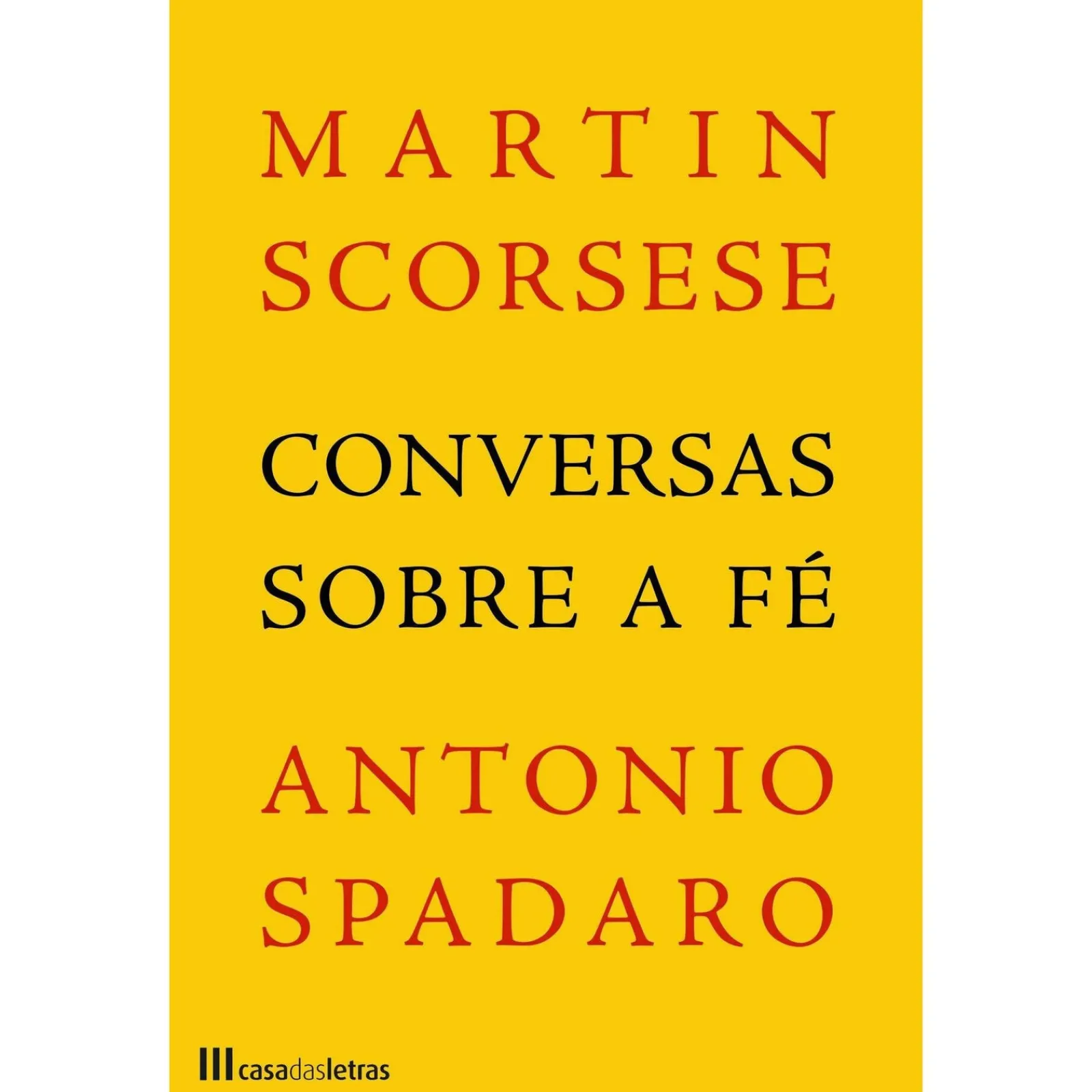 Casa Das Letras Conversas Sobre a Fé de Martin Scorsese e Antonio Spadaro^ Espiritualidade