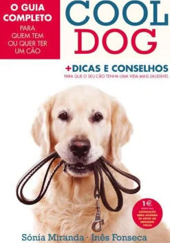 Oficina Do Livro Cool Dog de Sónia Miranda e Inês Fonseca - O Guia Completo para Quem Tem ou Quer Ter um Cão^ Tempos Livres