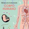 Lilliput Corpo Humano de Cristina Peraboni - Biblioteca do Conhecimento N.º 2^ Conhecimento