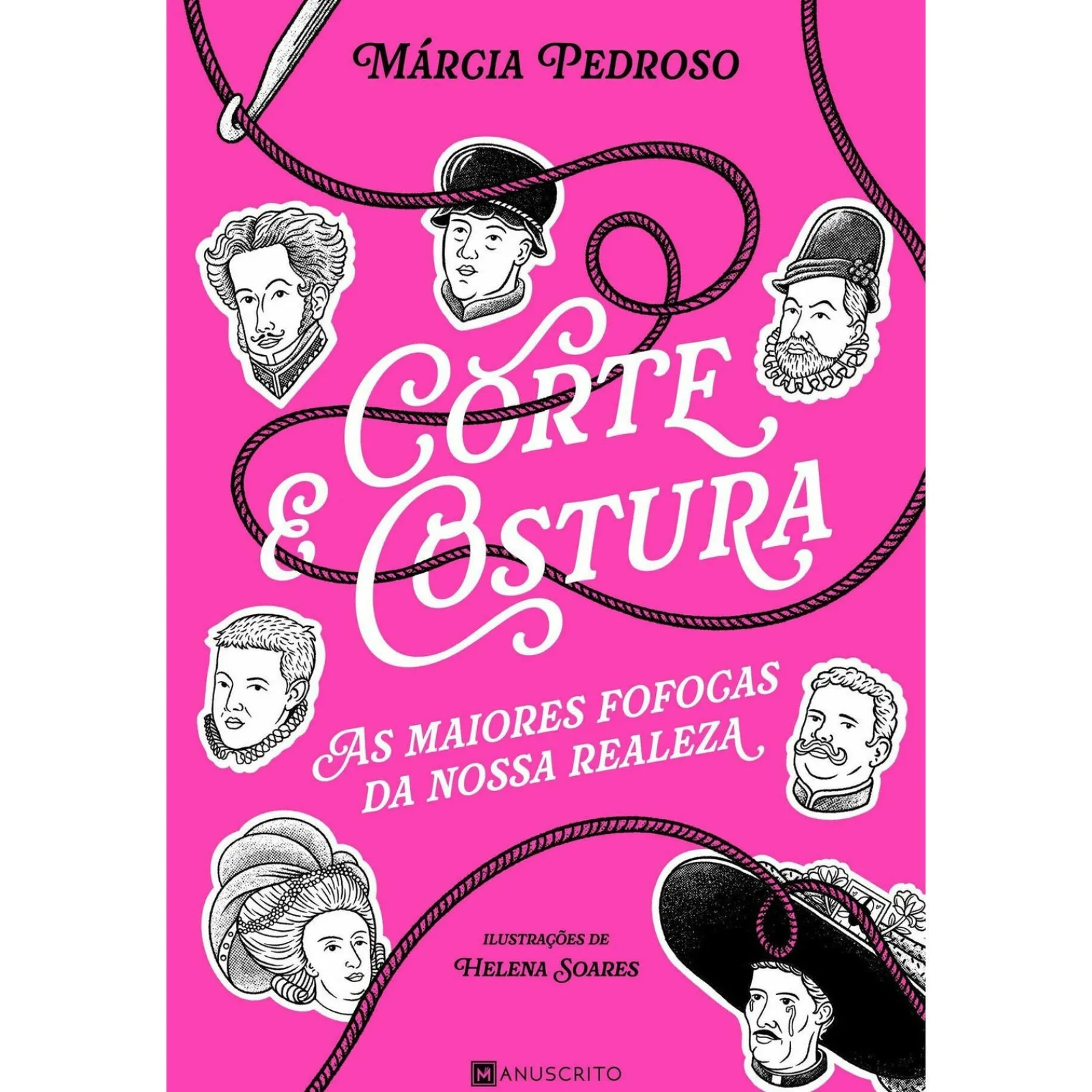 Manuscrito Corte & Costura: as Maiores Fofocas da Nossa Realeza de Márcia Gil Pedroso^ História E Política