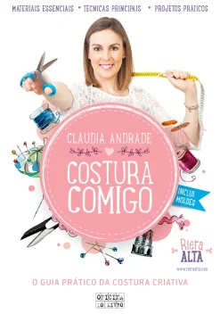 Oficina Do Livro Costura Comigo de Cláudia Andrade - O Guia Prático da Costura Criativa^ Tempos Livres