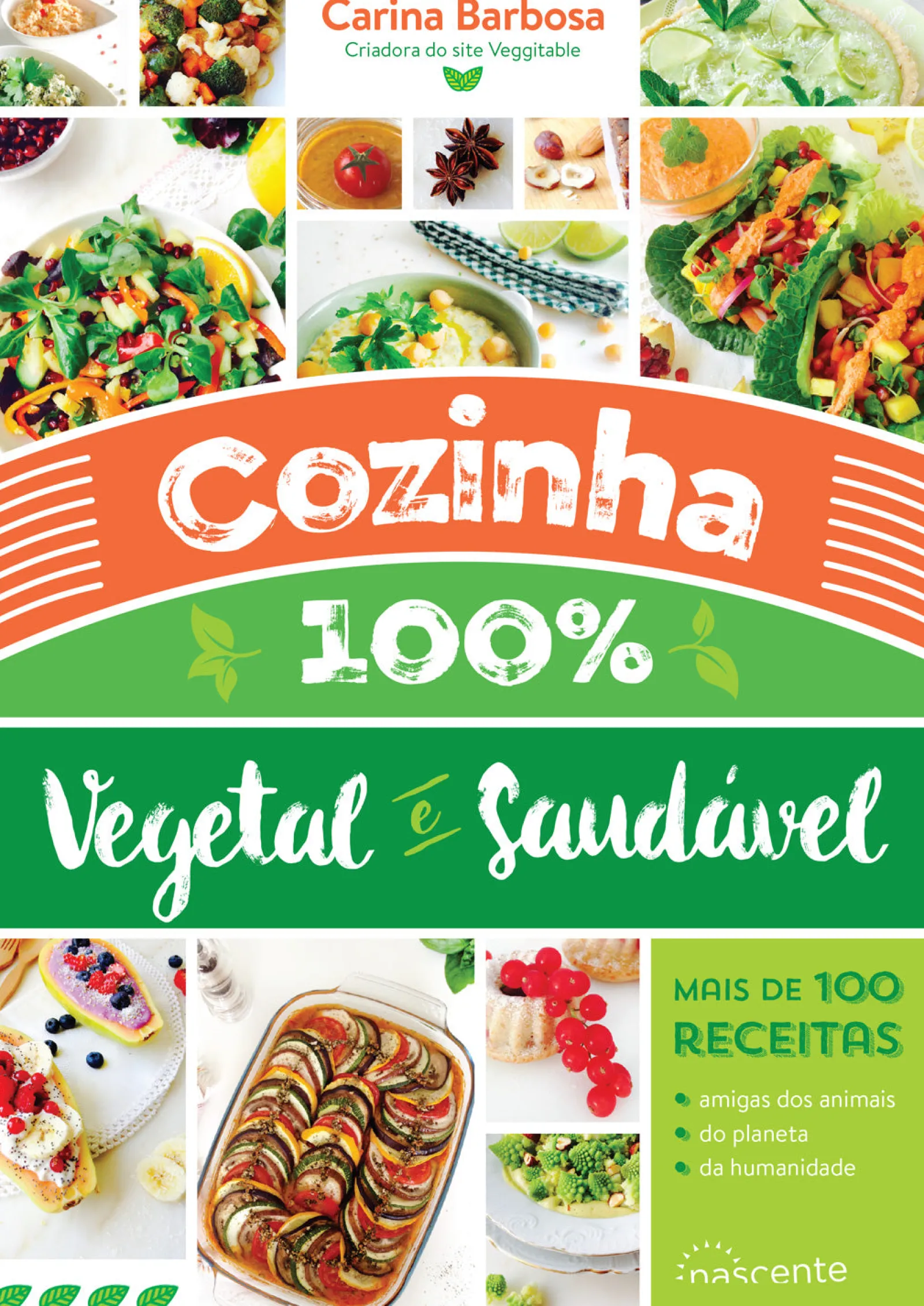 Nascente Cozinha 100% Vegetal e Saudável de Carina Barbosa - (3ª Edição)^ Culinária