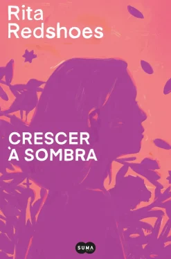 Suma De Letras Crescer à Sombra de Rita Redshoes^ Vidas Reais