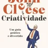 Objectiva Criatividade de John Cleese - Um Guia Prático e Divertido^ Desenvolvimento Pessoal