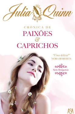 Edições Asa Crónica de Paixões & Caprichos Série Bridgerton - Volume I^ Romance