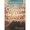 Nascente Crónicas de Além-Túmulo de Chico Xavier^ Espiritualidade
