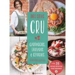 Manuscrito Cru - Carpaccios, Tártaros e Ceviches de Inês Simas - Edição Revista e Atualizada^ Culinária