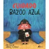 Fábula Cuidado com o Bazoo Azul de Karl Newson^ Literatura Infantil