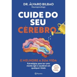 Planeta Cuide do seu Cérebro e Melhore a sua Vida de Dr. Álvaro Bilbao^ Saúde E Bem Estar