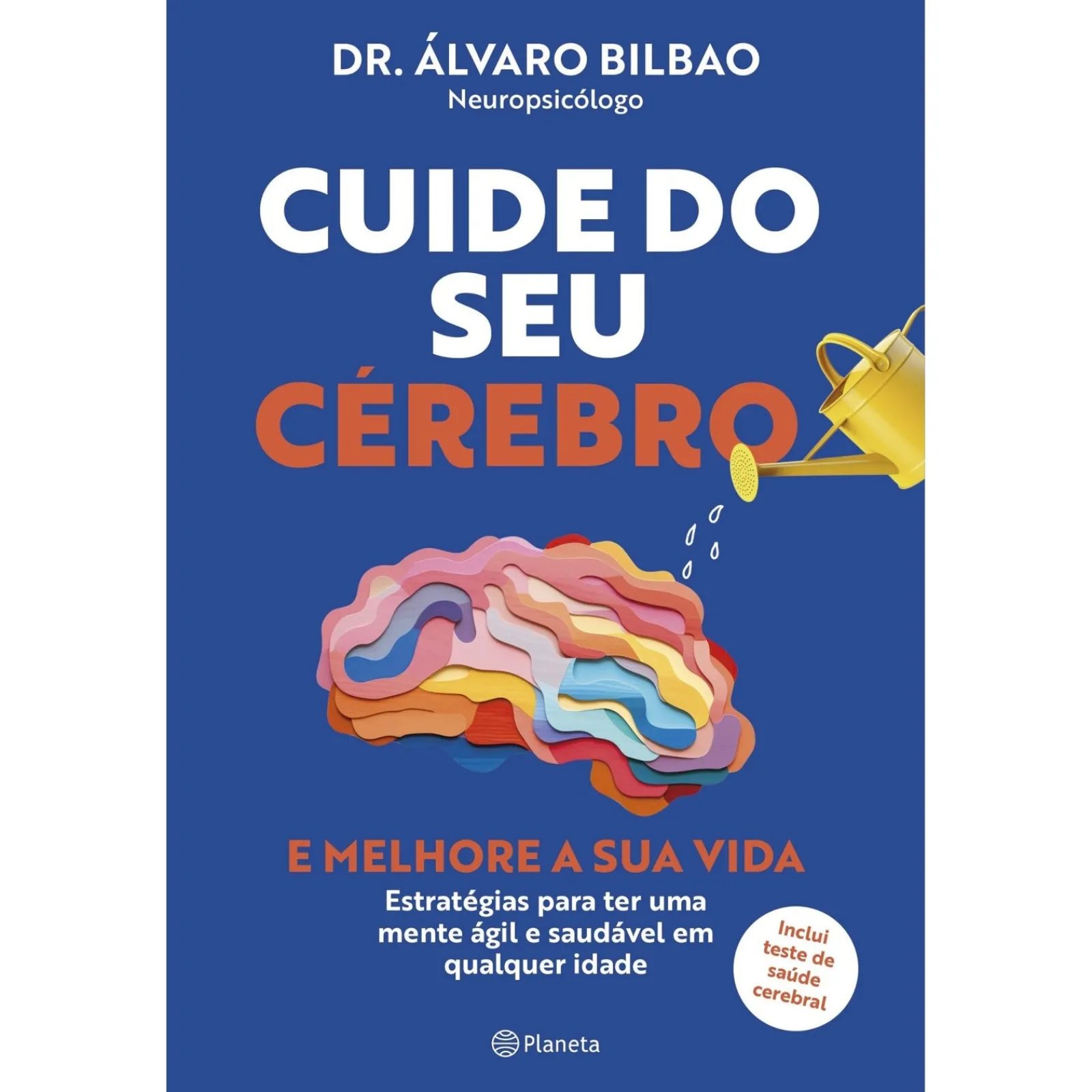 Planeta Cuide do seu Cérebro e Melhore a sua Vida de Dr. Álvaro Bilbao^ Saúde E Bem Estar